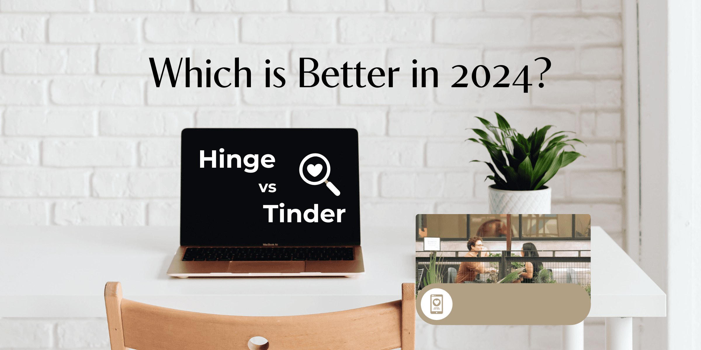 Laptop with magnifying glass over a heart that says Tinder vs Hinge, Which is better?
